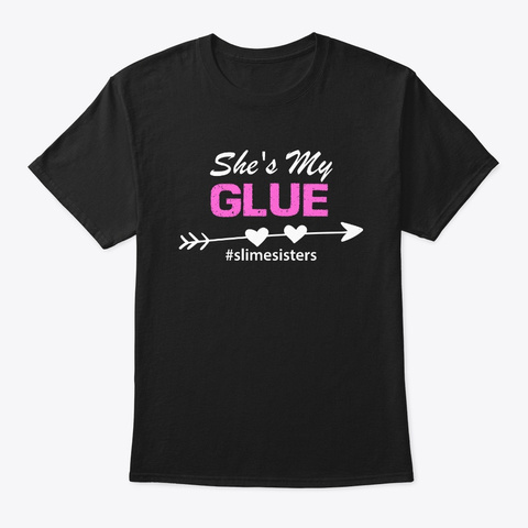 She's My Glue, Slime Queen, Slime Party Black T-Shirt Front