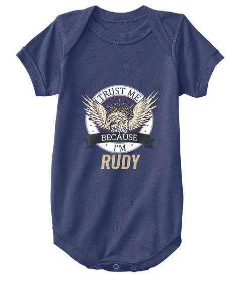 Trust Me Simply Because I'm Rudy Navy  T-Shirt Front