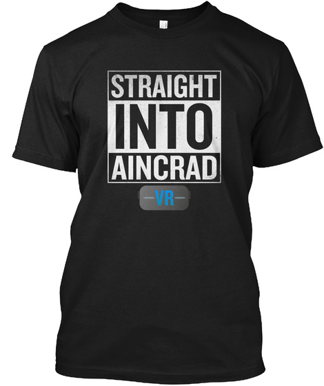 Straight Into Aincrad Vr Black T-Shirt Front