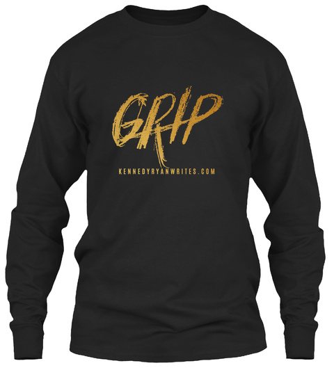 Grip Kennedyryanwrites.Com Black T-Shirt Front