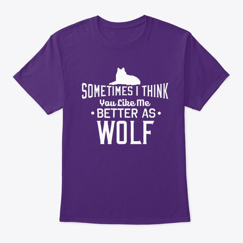 Sometimes I Think, Wolf T Shirts Purple T-Shirt Front