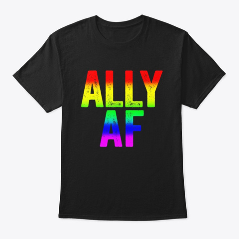 Ally Af T Shirt Lgbt Pride Gift Black T-Shirt Front