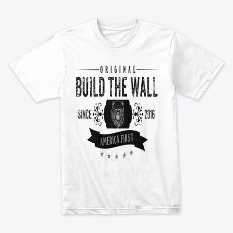 Build The Wall (Original) White Maglietta Front