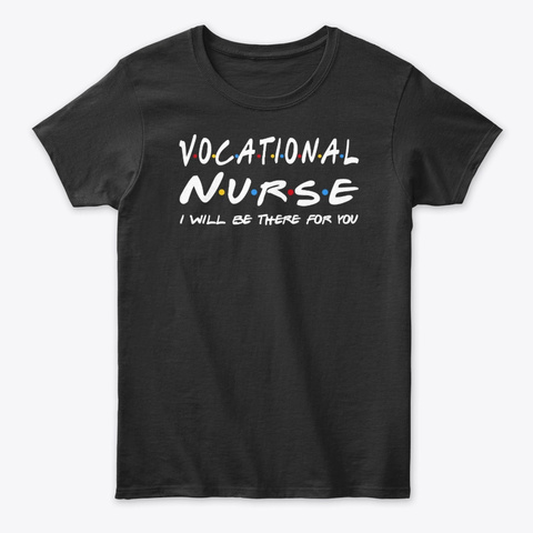 Vocational Nurse Gifts Black T-Shirt Front