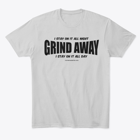 "Grind Away" Apparel Light Heather Grey  T-Shirt Front