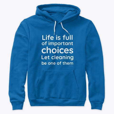 Life Is Full Housekeeping True Royal T-Shirt Front