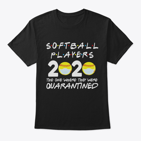 Softball Players 2020 Quarantined Shirt Black T-Shirt Front