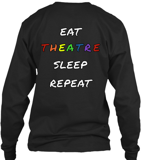 Eat Theatre Sleep Repeat Black T-Shirt Back