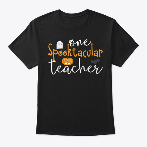 One Spooktacular Teacher Halloween Black T-Shirt Front
