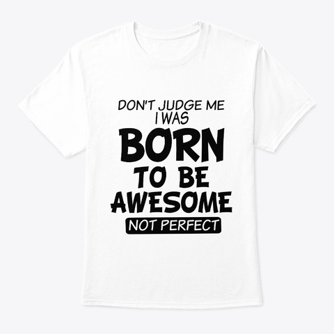 Born To Be Awesome White T-Shirt Front