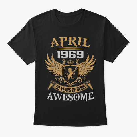 April 196950 Years Of Being Awesome Birt Black Camiseta Front
