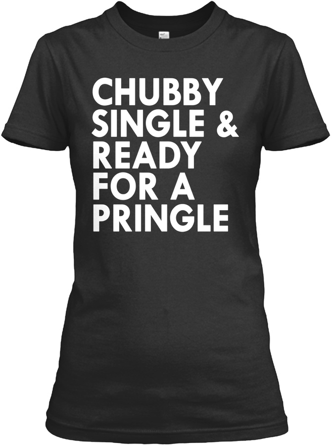 Chubby Single Ready For A Pringle Unisex Tshirt