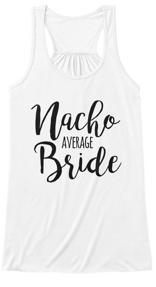 Nacho Average Bride White T-Shirt Front