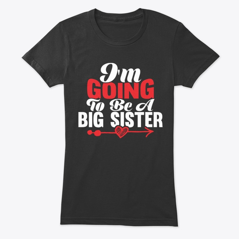 I Am Going To Be A Big Sister Vintage Black T-Shirt Front