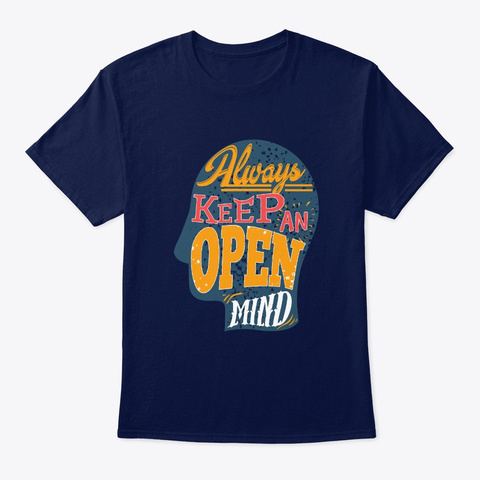 Always Keep An Open Mind Tshirt Men Wome Navy T-Shirt Front
