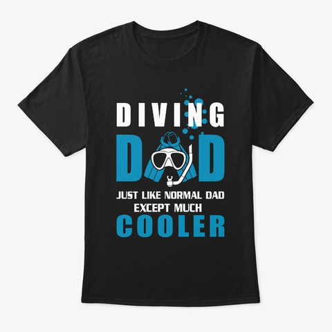 Diving Dad Gifts For Father Scuba Diving Black T-Shirt Front
