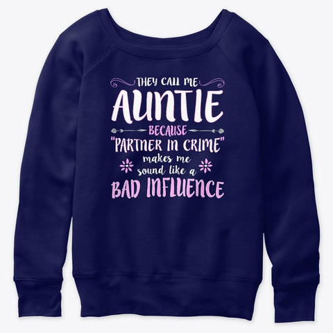 They Call Me Auntie Because Partner In Navy  T-Shirt Front