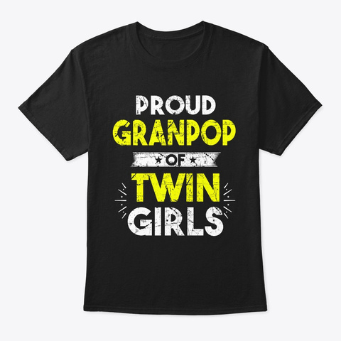 Granpop Of Twin Girls Of Twin Girls Black T-Shirt Front