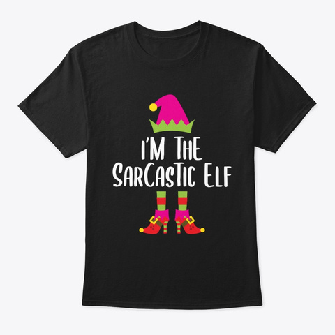 I'm The Sarcastic Elf Family Matching Black T-Shirt Front