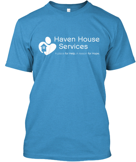 Haven House Services A Place For Help A Reason For Hope Heathered Bright Turquoise  T-Shirt Front