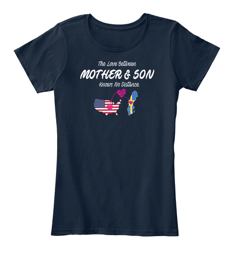 The Love Between Mother & Son Knows  No Distance New Navy T-Shirt Front