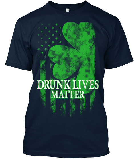 St. Patricks Day Drunk Lives Matter Unisex Tshirt