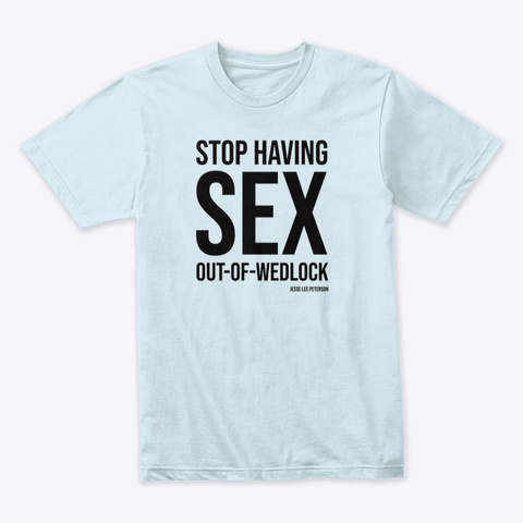Stop Having SEX Out-of-Wedlock BLACK INK Unisex Tshirt