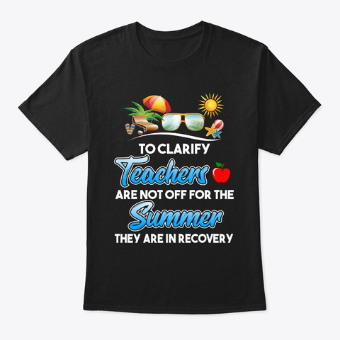 Teacher Are Not Off For The Summer Black T-Shirt Front