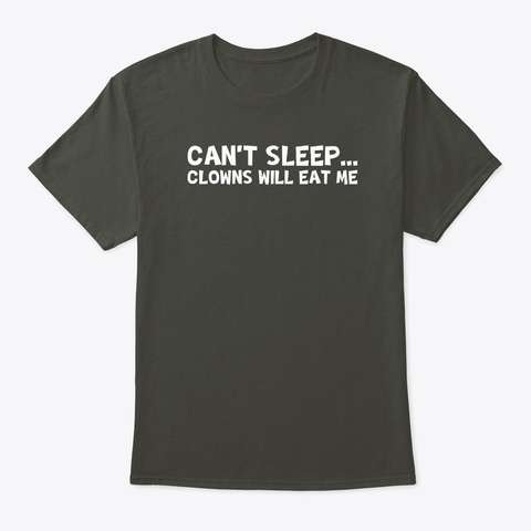 Can't Sleep Clowns Will Eat Me Shirt  Smoke Gray T-Shirt Front
