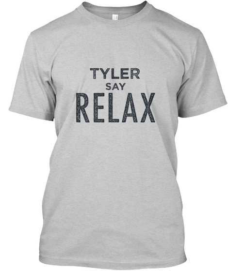 Tyler Relax! Light Steel T-Shirt Front