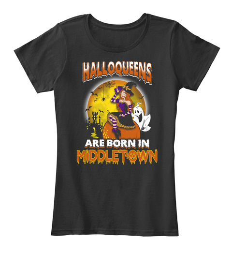 Halloqeens Are Born In Middletown Black T-Shirt Front