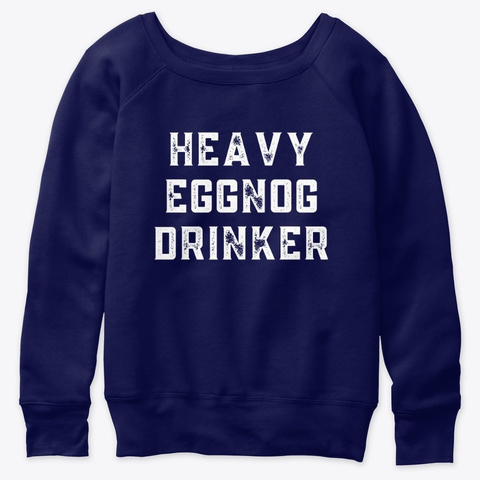 Heavy Eggnog Drinker Navy  T-Shirt Front