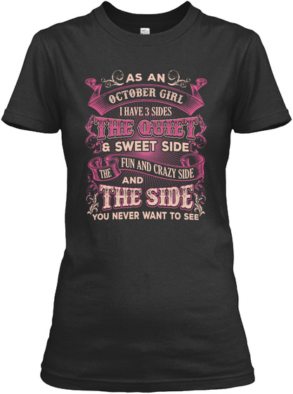 As A October Girl I Have 3 Sides Shirt