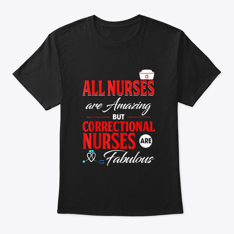All Nurses Are Amazing Correctional Black T-Shirt Front