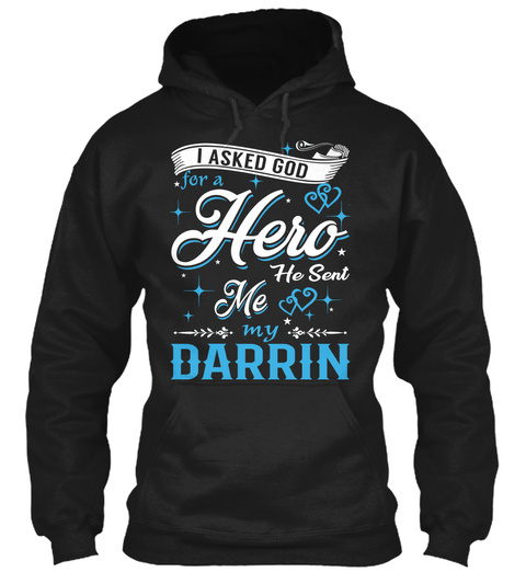 I Asked God For A Hero. He Sent Me Darrin Black Camiseta Front
