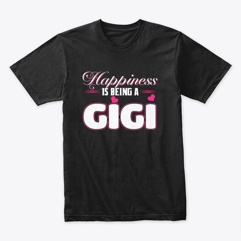 Happiness Is Being A Gigi