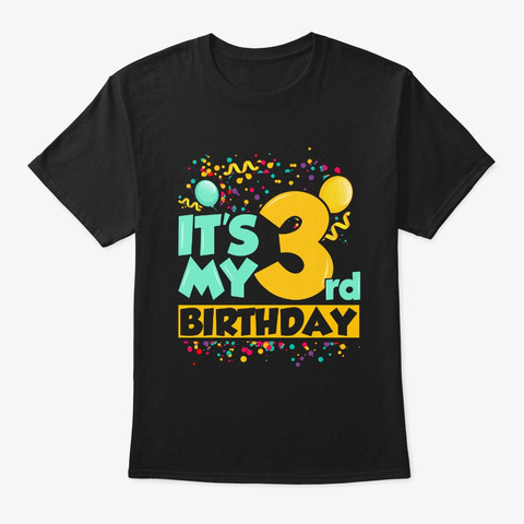 It's My 3 Birthday Cool T Shirt Gift Black T-Shirt Front