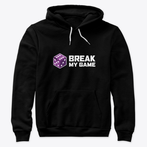 Break My Game Hoodie Black T-Shirt Front