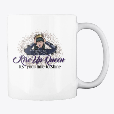 Rise Up Queen Crown Mug White T-Shirt Back