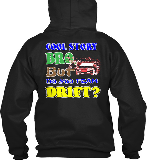 But Do You Team Drift. Black T-Shirt Back