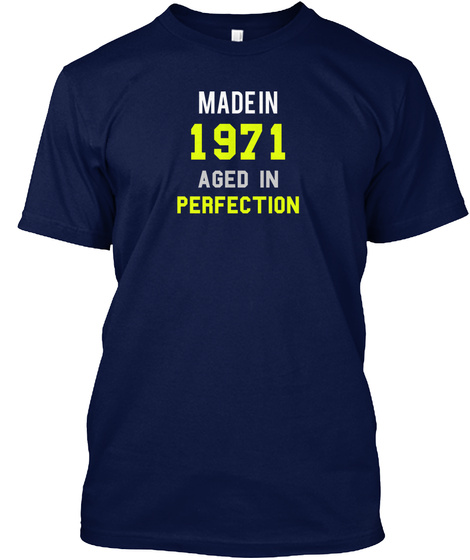 Made In 1971 Aged In Perfection Navy T-Shirt Front