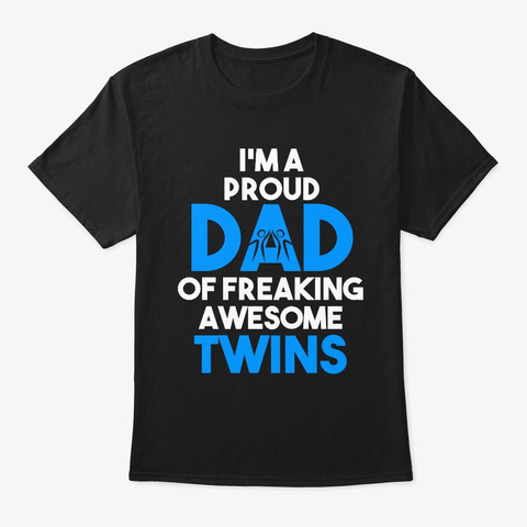 Proud Dad Of Freaking Awesome Twins Black T-Shirt Front