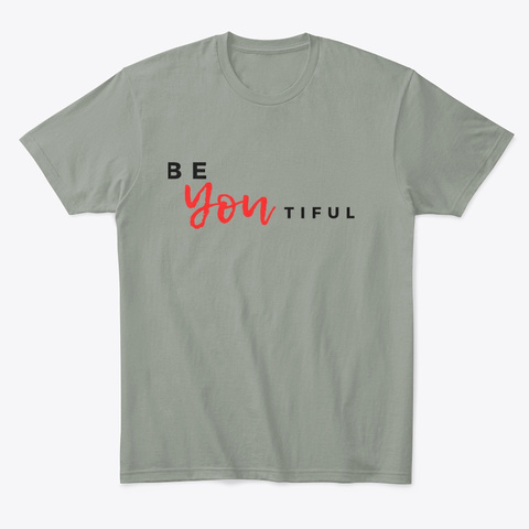 Be You Tiful Grey T-Shirt Front
