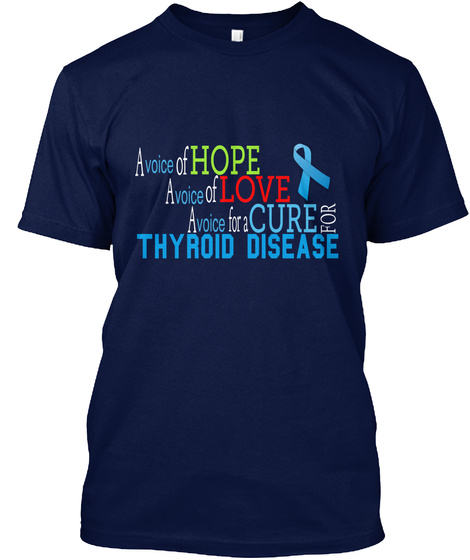 A Voice Of Hope A Voice Of Love A Voice Of Love Cure For Thyroid Diseases Navy T-Shirt Front