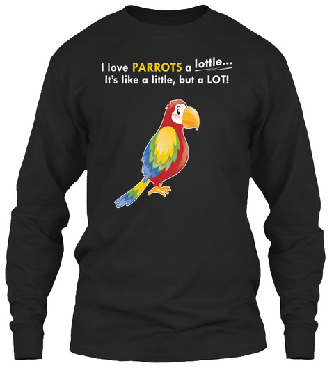 I Love Parrots A Lottle