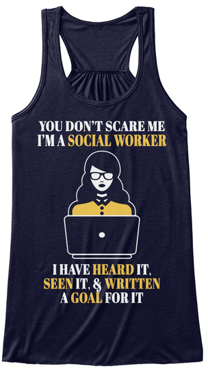 You Can't Scare Me I'm A Social Worker I Have Heard It, Seen It, & Written A Goal For It Midnight T-Shirt Front
