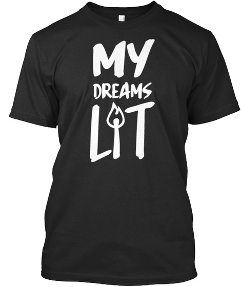 My Dreams Lit Black T-Shirt Front