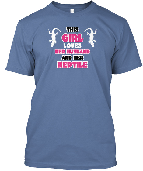 This Girl Loves Her Husband And Her Reptile Denim Blue T-Shirt Front