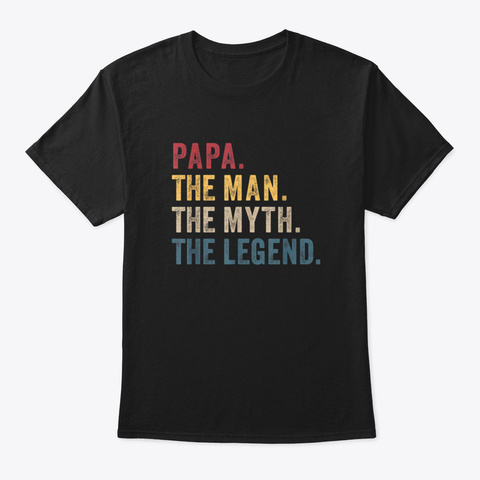 Papa Man Myth Legend Shirt For Mens & Da Black Maglietta Front