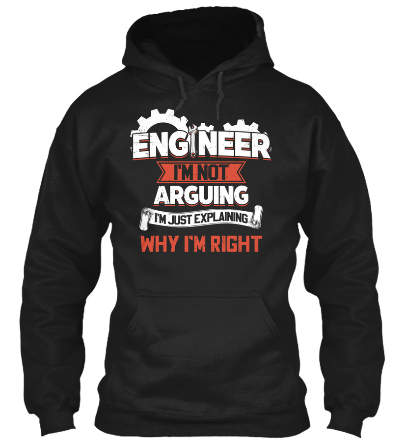 Engineer Im not arguing T-shirt Unisex Tshirt